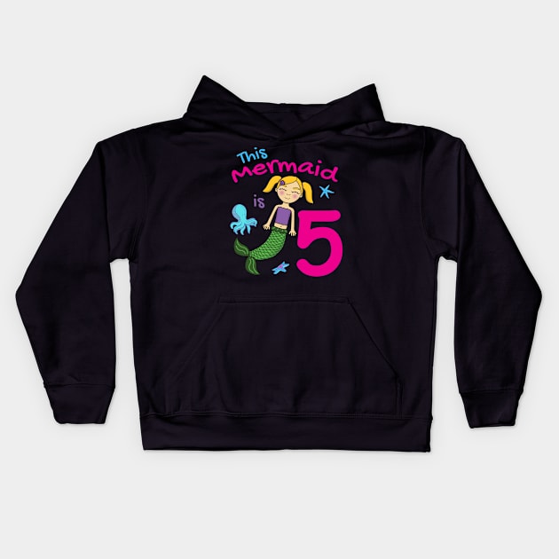 This Mermaid is 5 Years Old Kids Hoodie by Cupsie's Creations